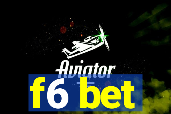 f6 bet